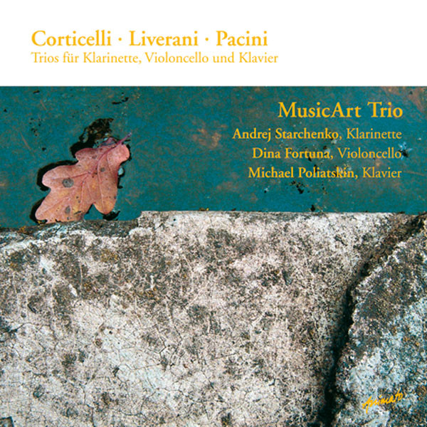MusicArt Trio (Trio für Klarinette, Violoncello und Klavier): CORTICELLI - LIVERANI - PACINI