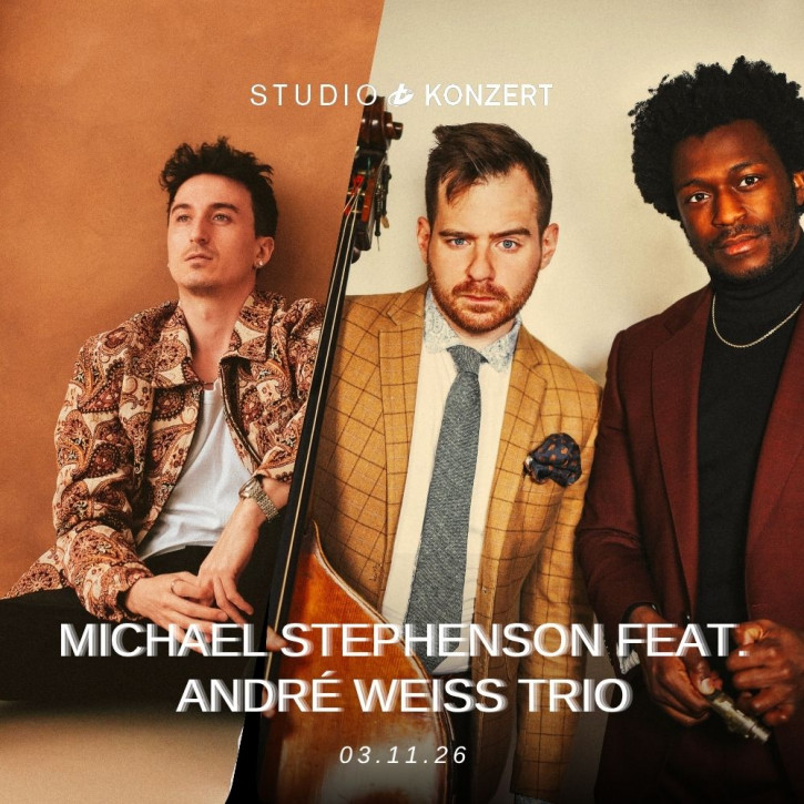 Studio Konzert - Michael Stephenson feat. Alexander Claffy Trio 03.11.2026 Studio Konzert - Michael Stephenson feat. Alexander Claffy Trio 03.11.2026