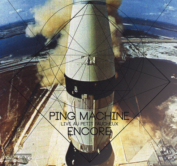 Ping Machine: ENCORE – Live au Petit Faucheux