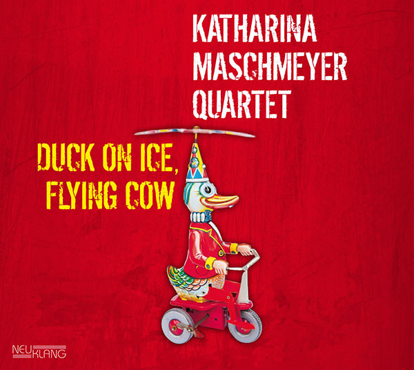 KA MA Quartet (Katharina Maschmeyer Quartet): DUCK ON ICE, FLYING COW