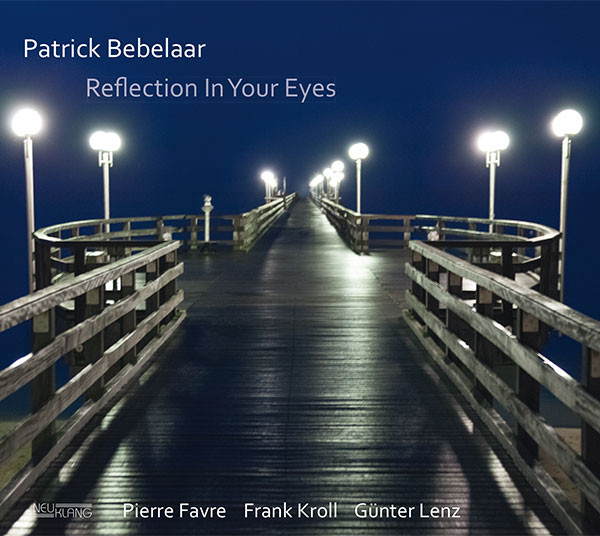 Patrick Bebelaar: REFLECTION IN YOUR EYES
