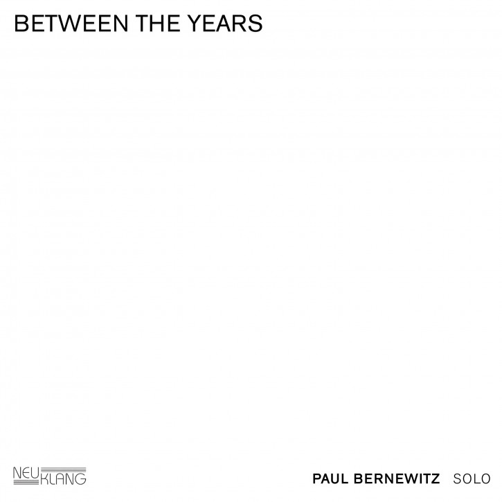 Paul Bernewitz: BETWEEN THE YEARS