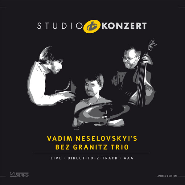 Vadim Neselovskyi's Bez Granitz Trio: STUDIO KONZERT [180g Vinyl LIMITED EDITION]