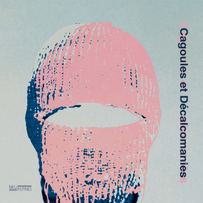 Cagoules et Decalcomanies: CAGOULES ET DECALCOMANIES