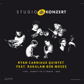 Ryan Carniaux Quintet: feat. Rakalam Bob Moses: STUDIO KONZERT [180g Vinyl LIMITED EDITION]