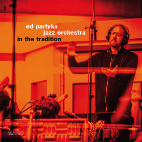 Ed Partyka Jazz Orchestra: IN THE TRADITION