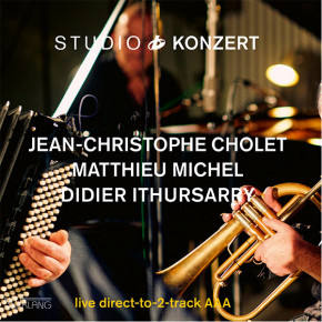 CHOLET, MICHEL, ITHURSARRY: STUDIO KONZERT [180g Vinyl LIMITED EDITION]